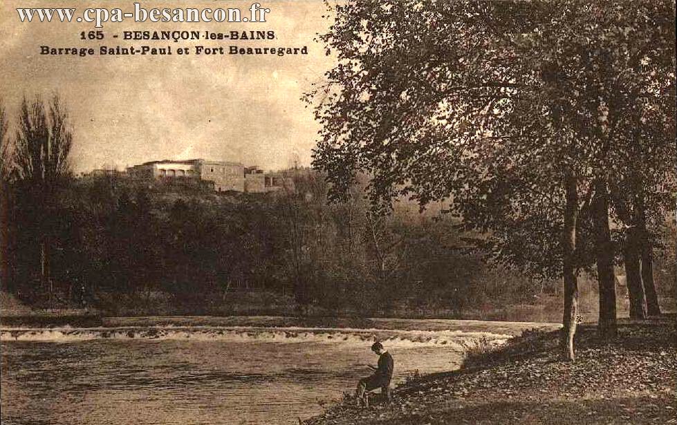 165 - BESANÇON-les-BAINS - Barrage Saint-Paul et Fort Beauregard